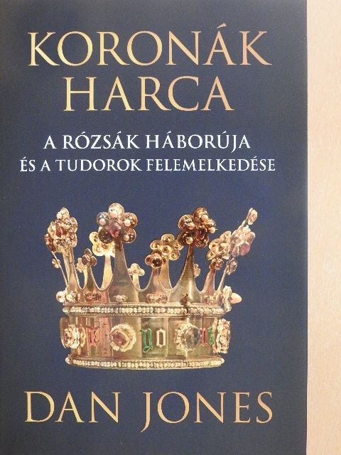 Dan Jones - Koronák harca [antikvár]