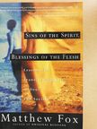 Matthew Fox - Sins of the Spirit, Blessings of the Flesh [antikvár]
