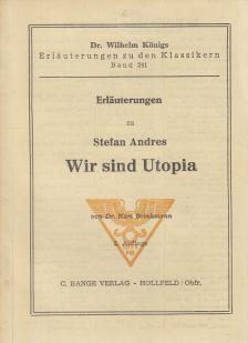 Dr. Karl Brinkmann - Erläuterungen zu Stefan Andres Wir sind Utopia [antikvár]