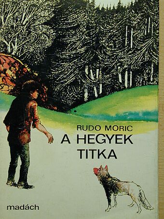 Rudo Moric - A hegyek titka [antikvár]