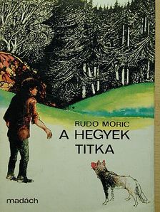 Rudo Moric - A hegyek titka [antikvár]