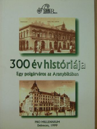 Arany Lajos - 300 év históriája [antikvár]