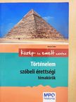 Adorjányi Csaba - Történelem szóbeli érettségi témakörök [antikvár]