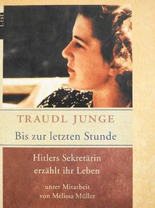 Traudl Junge - Bis zur letzten Stunde [antikvár]