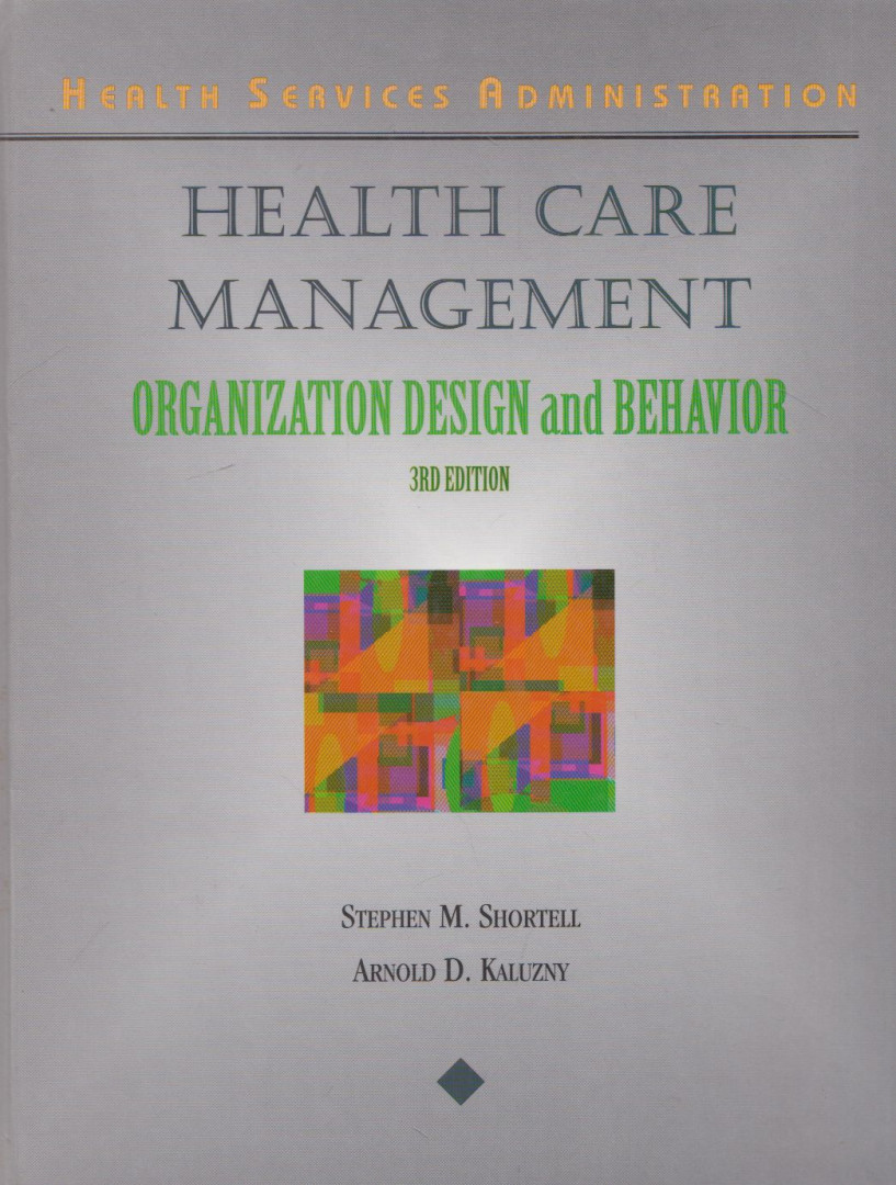 Stephen M. Shortell, Arnold D. Kaluzny - Health Care Management [antikvár]