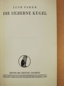 Ilse Faber - Die Silberne Kugel [antikvár]