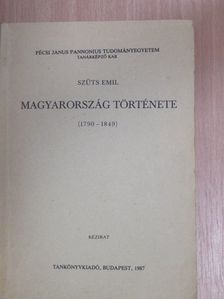 Szűts Emil - Magyarország története 1790-1849 [antikvár]
