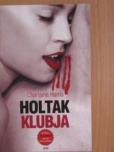 Charlaine Harris - Holtak klubja [antikvár]