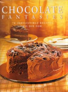 Christine France - Chocolate Fantasies: 70 Irresistible Recipes To Die [antikvár]