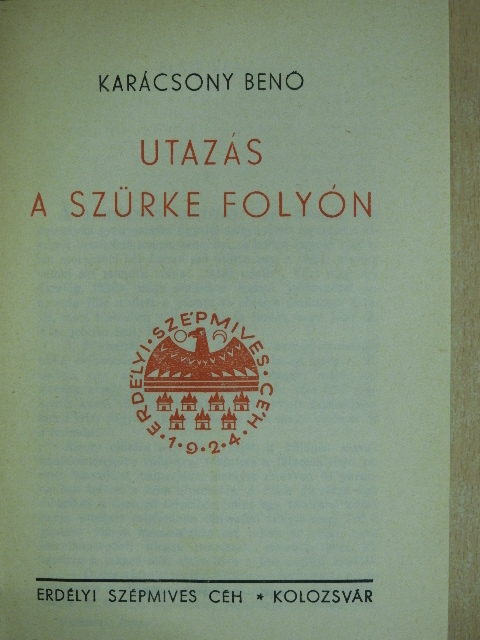 Karácsony Benő - Utazás a szürke folyón [antikvár]