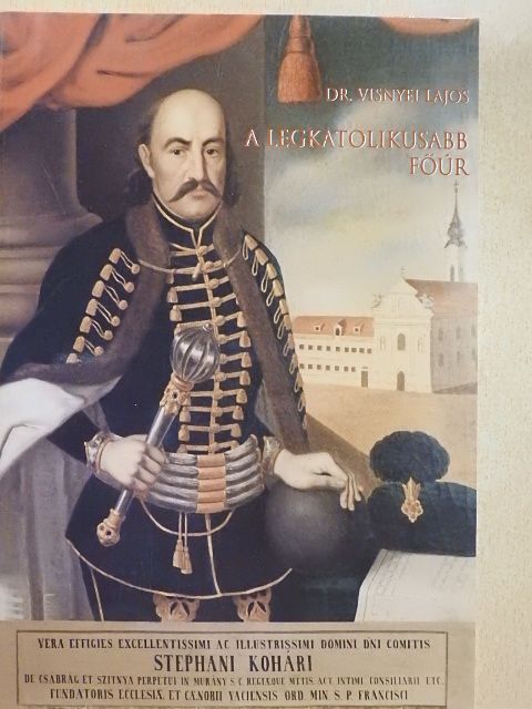 Dr. Visnyei Lajos - A legkatolikusabb főúr [antikvár]