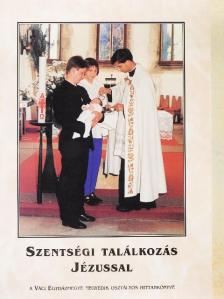 Szegedi László - Szentségi találkozás Jézussal [antikvár]
