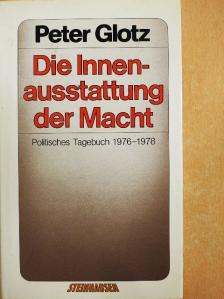 Peter Glotz - Die Innenausstattung der Macht [antikvár]