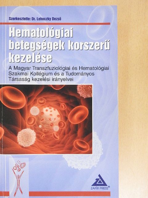 Dr. Benedek Szabolcs - Hematológiai betegségek korszerű kezelése [antikvár]