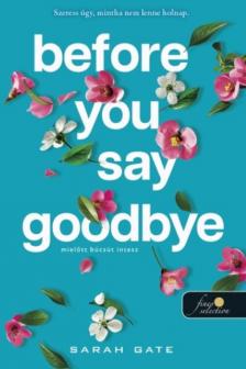 Sarah Gate - Before You Say Goodbye - Mielőtt búcsút intesz