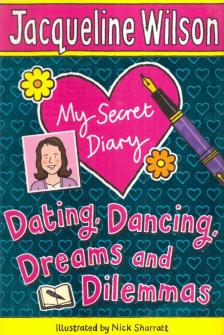 Jacqueline Wilson - My Secret Diary: Dating, Dancing, Dreams and Dilemmas [antikvár]