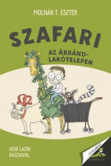 Molnár T. Eszter - Szafari az Ábránd-lakótelepen [antikvár]