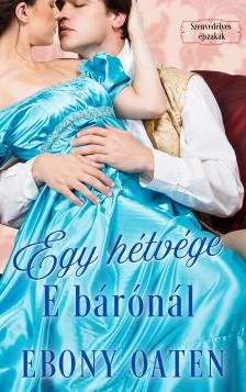 Oaten Ebony - Egy hétvége E bárónál [eKönyv: epub, mobi]