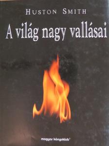 Huston Smith - A világ nagy vallásai [antikvár]