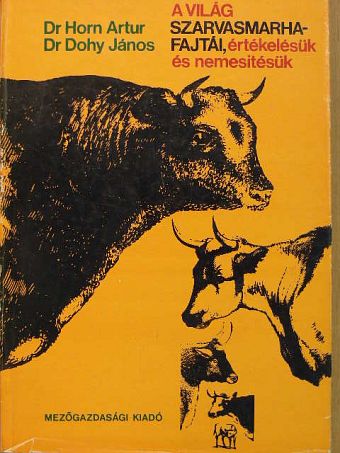 Dr. Czakó József - A világ szarvasmarhafajtái, értékelésük és nemesítésük [antikvár]