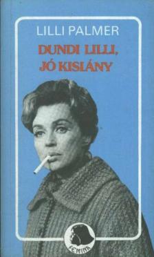 Palmer, Lilli - Dundi Lilli, jó kislány [antikvár]