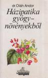 DR. OLÁH ANDOR - Házipatika gyógynövényekből [antikvár]
