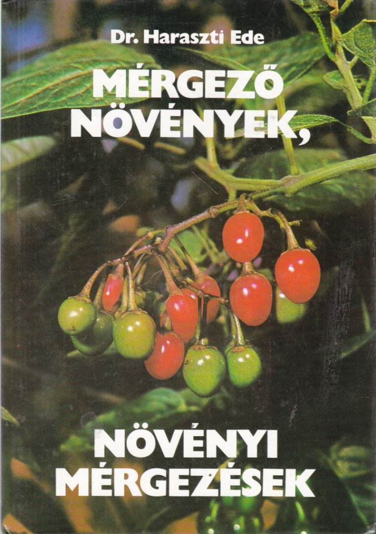 Haraszti Ede - Mérgező növények, növényi mérgezések [antikvár]
