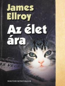 James Ellroy - Az élet ára [antikvár]
