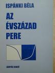Ispánki Béla - Az évszázad pere [antikvár]