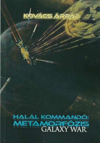 Kovács Árpád - Halál kommandó - Metamorfózis [eKönyv: epub, mobi]