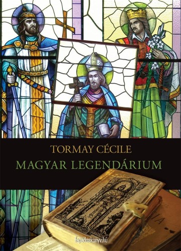 Tormay Cécile - Magyar legendárium [eKönyv: epub, mobi]