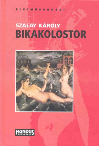 SZALAY KÁROLY - Bikakolostor [eKönyv: pdf]
