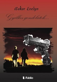 Evelyn Bokor - Gyilkos Gondolatok - A kezdet [eKönyv: epub, mobi]