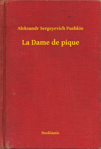 Pushkin Aleksandr Sergeyevich - La Dame de pique [eKönyv: epub, mobi]