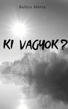 Balázs Márta - Ki vagyok? [eKönyv: epub, mobi]