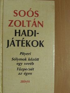 Soós Zoltán - Hadijátékok  [antikvár]