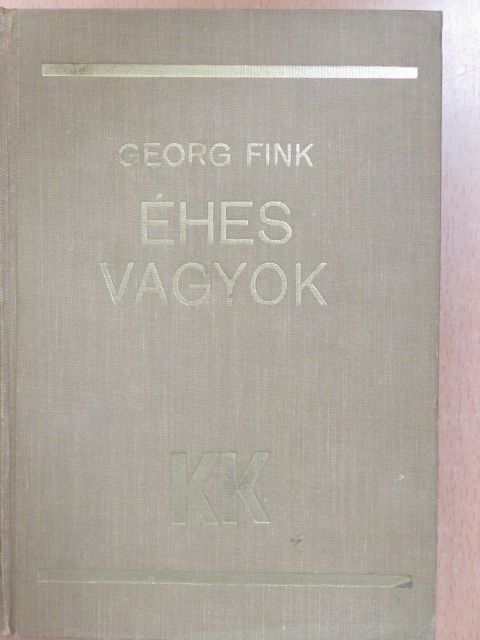 Georg Fink - Éhes vagyok [antikvár]