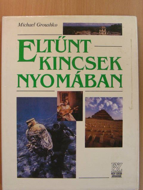 Michael Groushko - Eltűnt kincsek nyomában [antikvár]