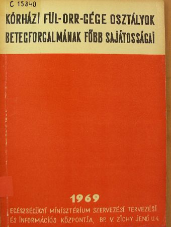 Kórházi fül-orr-gége osztályok betegforgalmának főbb sajátosságai [antikvár]