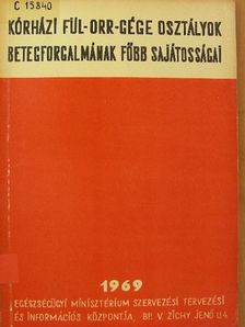 Kórházi fül-orr-gége osztályok betegforgalmának főbb sajátosságai [antikvár]