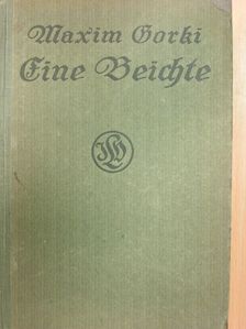Maxim Gorki - Eine Beichte (Gótbetűs) [antikvár]