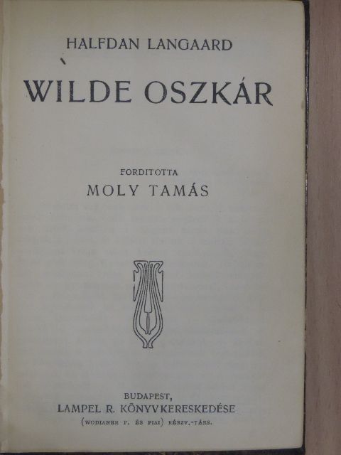 Halfdan Langaard - Wilde Oszkár/De Profundis/Három mese [antikvár]