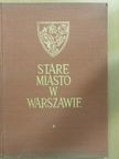 Jan Zachwatowicz - Stare Miasto w Warszawie [antikvár]