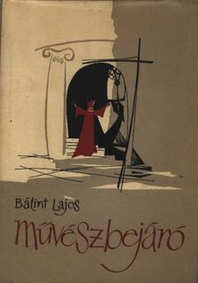 BÁLINT LAJOS - Művészbejáró [antikvár]