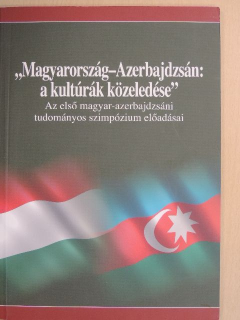 Adorján Imre - "Magyarország-Azerbajdzsán: a kultúrák közeledése" [antikvár]