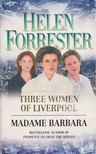 Helen Forrester - Three Women of Liverpool / Madame Barbara [antikvár]