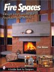 Tina Skinner - Fire Spaces: Design Inspirations for Fireplaces and Stoves [antikvár]