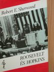 Robert E. Sherwood - Roosevelt és Hopkins II. (töredék) [antikvár]