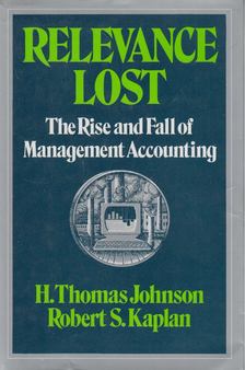 H. Thomas Johnson, Kaplan, Robert S. - Relevance Lost [antikvár]