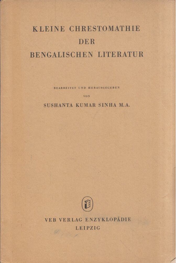 Sushanta Kumar Sinha - Kleine Chrestomathie der bengalischen Literatur [antikvár]